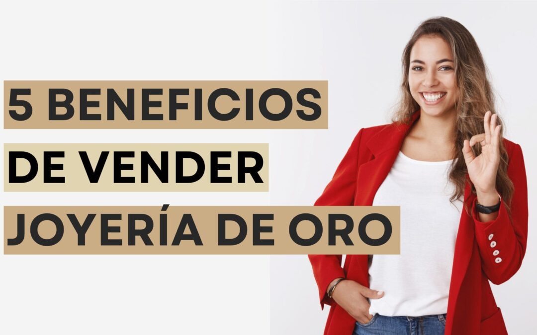 Vender joyería de oro por catálogo, ¡te enumeramos 5 beneficios!