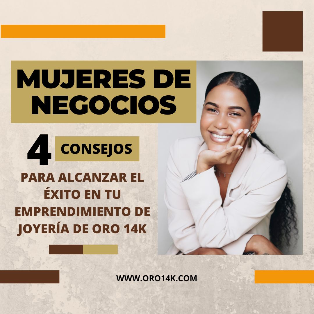 Mujeres de negocios 4 consejos fundamentales para alcanzar el éxito en tu negocio de joyería de oro 14k