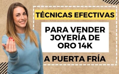 Técnicas efectivas para vender joyería de oro 14k a puerta fría