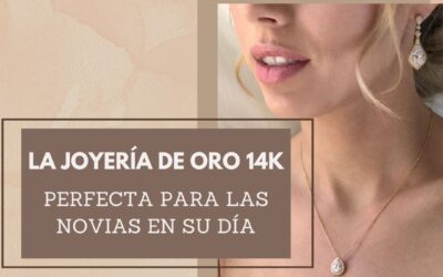 Joyería de oro 14k: el complemento perfecto para las novias el día de su boda