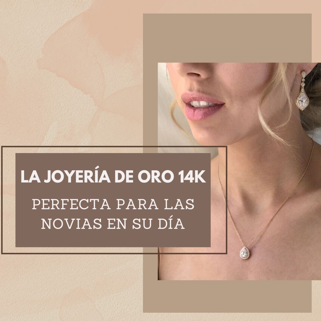 Joyería de oro 14k el complemento perfecto para las novias el día de su boda