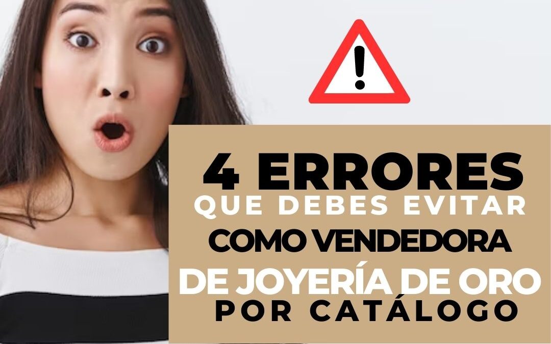 Evita estos 4 errores al vender joyería de oro 14k por catálogo