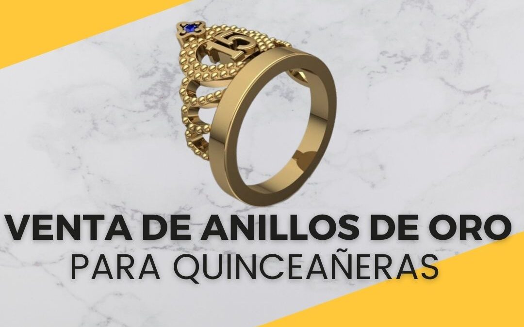 Anillos de oro para quinceañeras: modelos, consejos y estrategias de ventas 