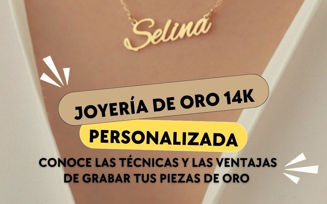 Joyería de oro 14k personalizada: ¿qué joyas se pueden grabar?